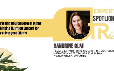 Nourishing Neurodivergent Minds- Rethinking Nutrition Support For Neurodivergent Clients